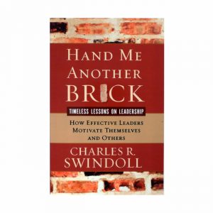 HAND ME ANOTHER BRICK: Timeless Lessons in Leadership, paperback book