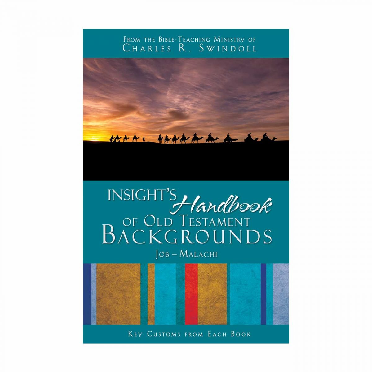 INSIGHT'S HANDBOOK OF OLD TESTAMENT BACKGROUND: Key Customs from Each Book, Job-Malachi