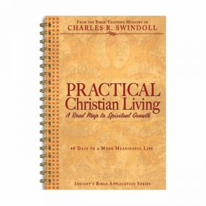 PRACTICAL CHRISTIAN LIVING: A Road Map to Spiritual Growth - Insight's Bible Application Series