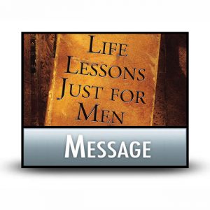 Life Lessons Just for Men message