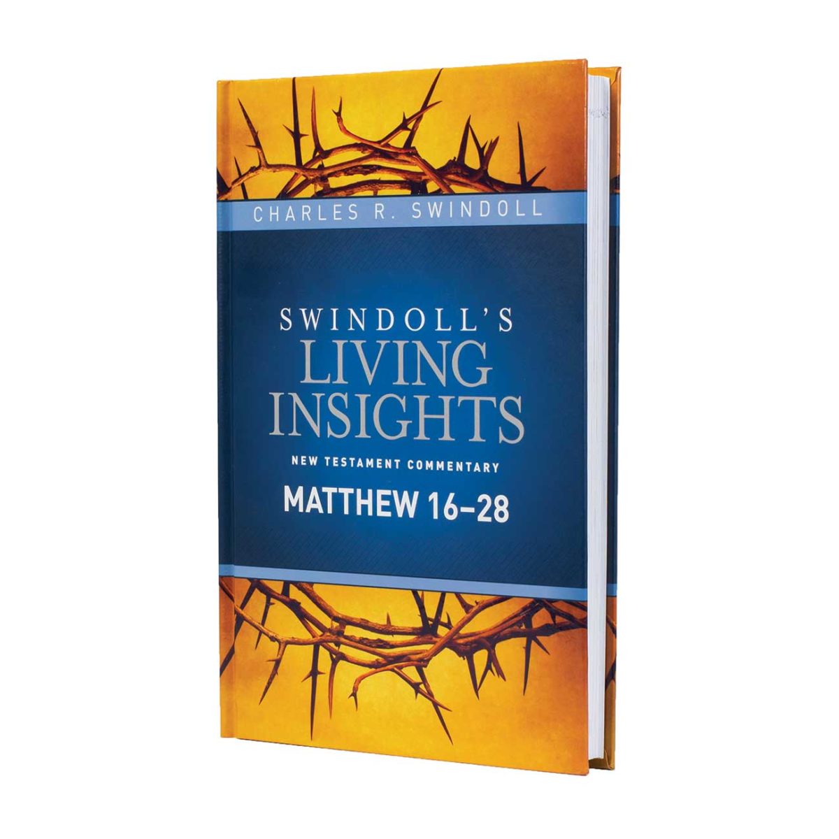 Swindoll's Living Insights Matthew 16-28
