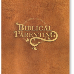 Biblical Parenting.  Bible Companion