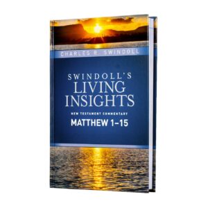 Swindoll's Living Insights New Testament Commentary: Insights on Matthew 1-15