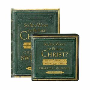 So, You Want to Be Like Christ? Eight Essentials to Get You There