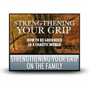 Strengthening Your Grip on the Family
