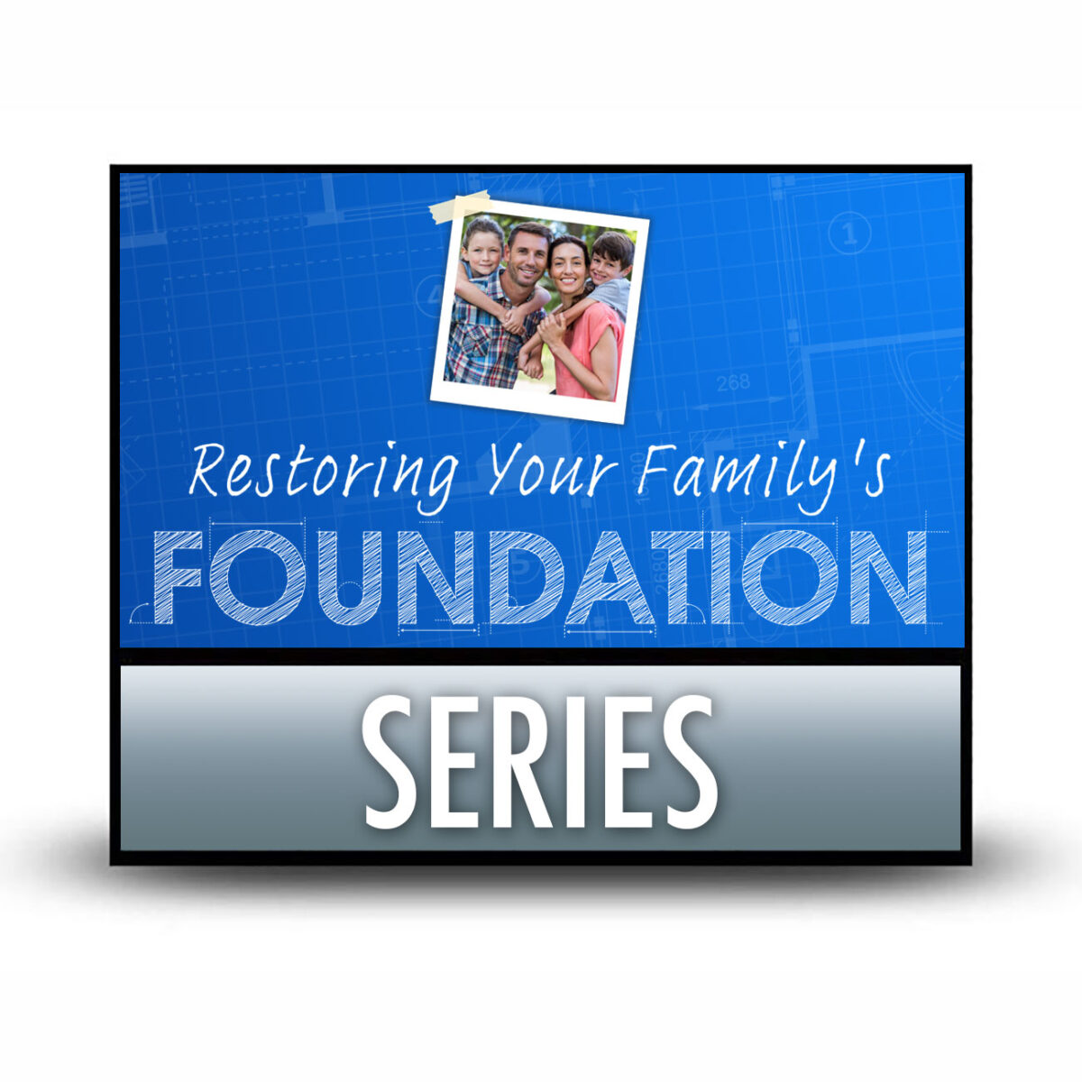 Restoring Your Family’s Foundation