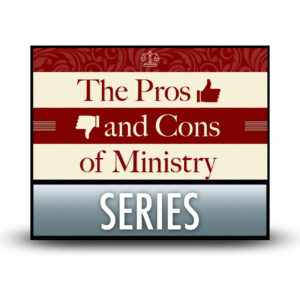 The Pros and Cons of Ministry