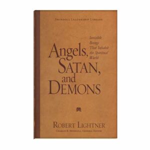 Angels, Satan, and Demons: Invisible Beings That Inhabit the Spiritual World