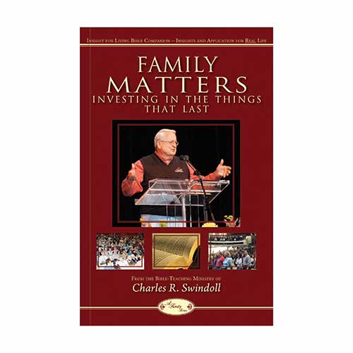 Family Matters: Investing in the Things That Last Bible Companion