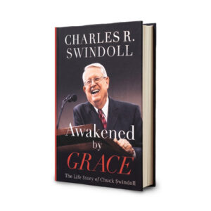 Awakened by Grace: The Life Story of Chuck Swindoll